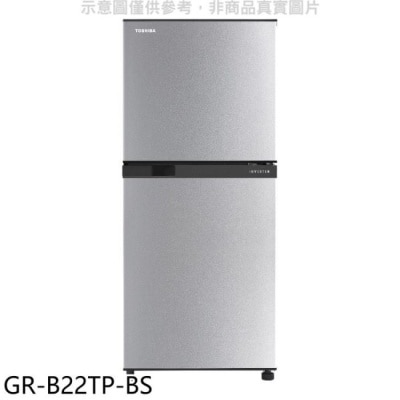 TOSHIBA TOSHIBA東芝【GR-B22TP-BS】180公升變頻雙門冰箱(含標準安裝)